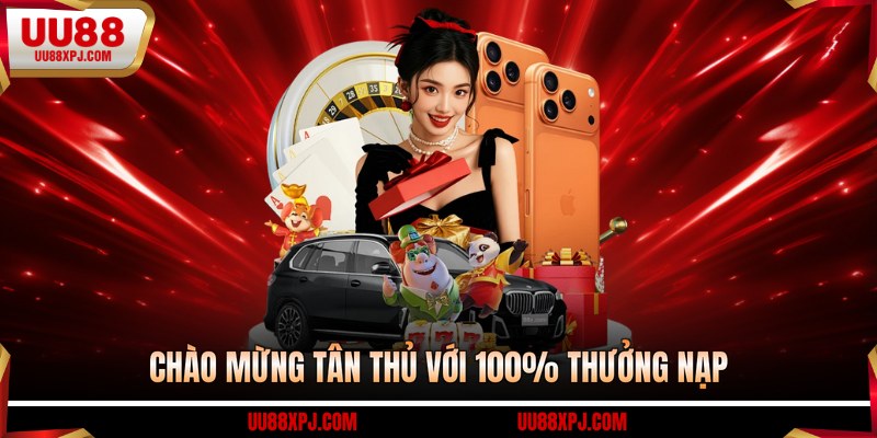 Chào mừng tân thủ với 100% thưởng nạp