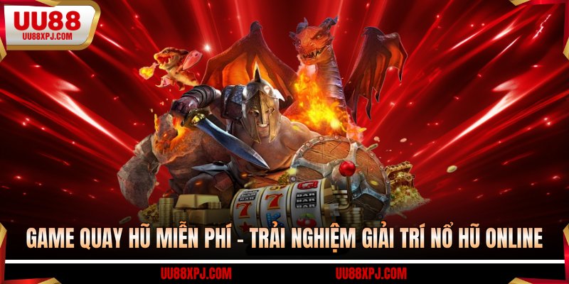 Game quay hũ miễn phí