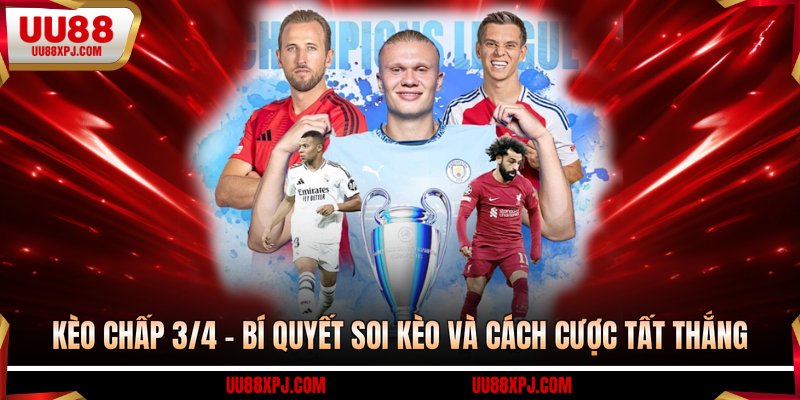 kèo chấp 3/4