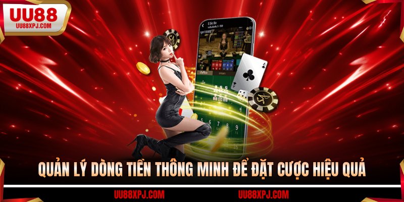 Quản lý dòng tiền thông minh để đặt cược hiệu quả