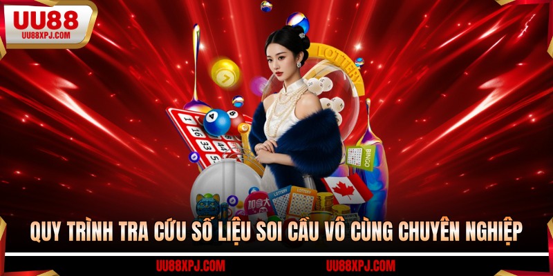 Quy trình tra cứu số liệu soi cầu vô cùng chuyên nghiệp