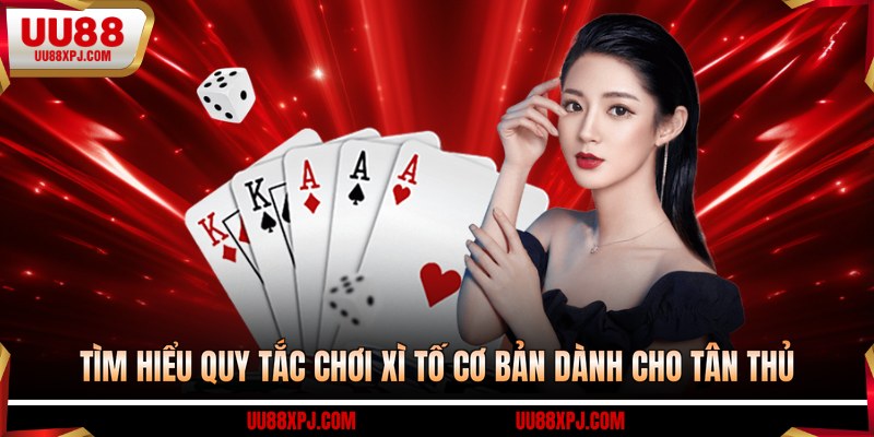 Tìm hiểu quy tắc chơi xì tố cơ bản dành cho tân thủ