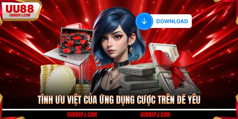 Tính ưu việt của ứng dụng cược trên dế yêu